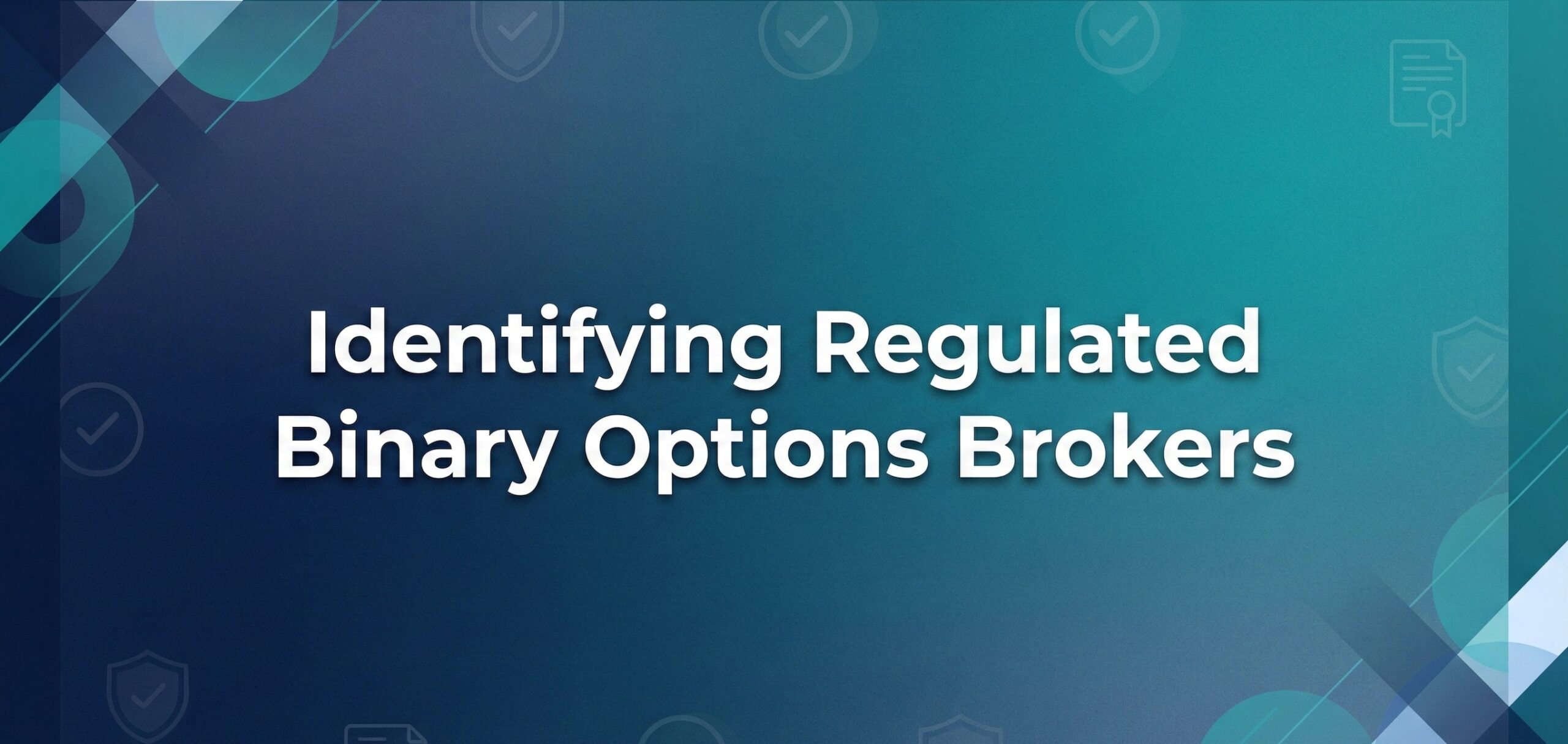 Identifying Regulated Binary Options Brokers: A Guide to Safe Trading